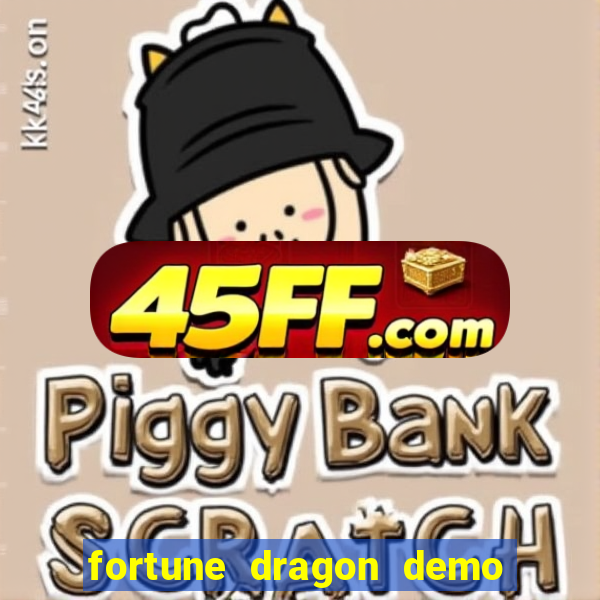 fortune dragon demo aposta de 500